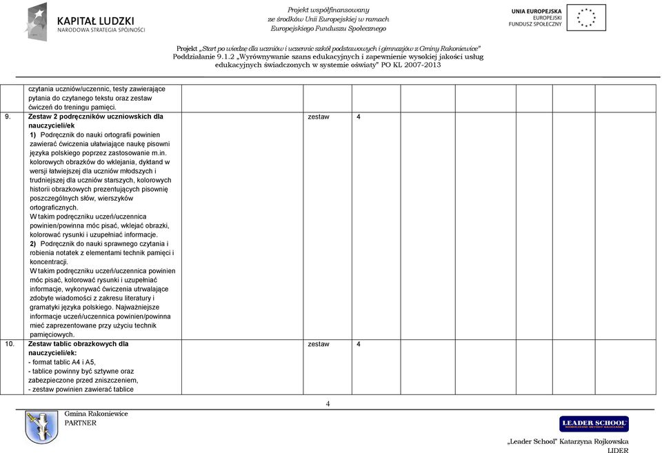 en zawierać ćwiczenia ułatwiające naukę pisowni języka polskiego poprzez zastosowanie m.in.