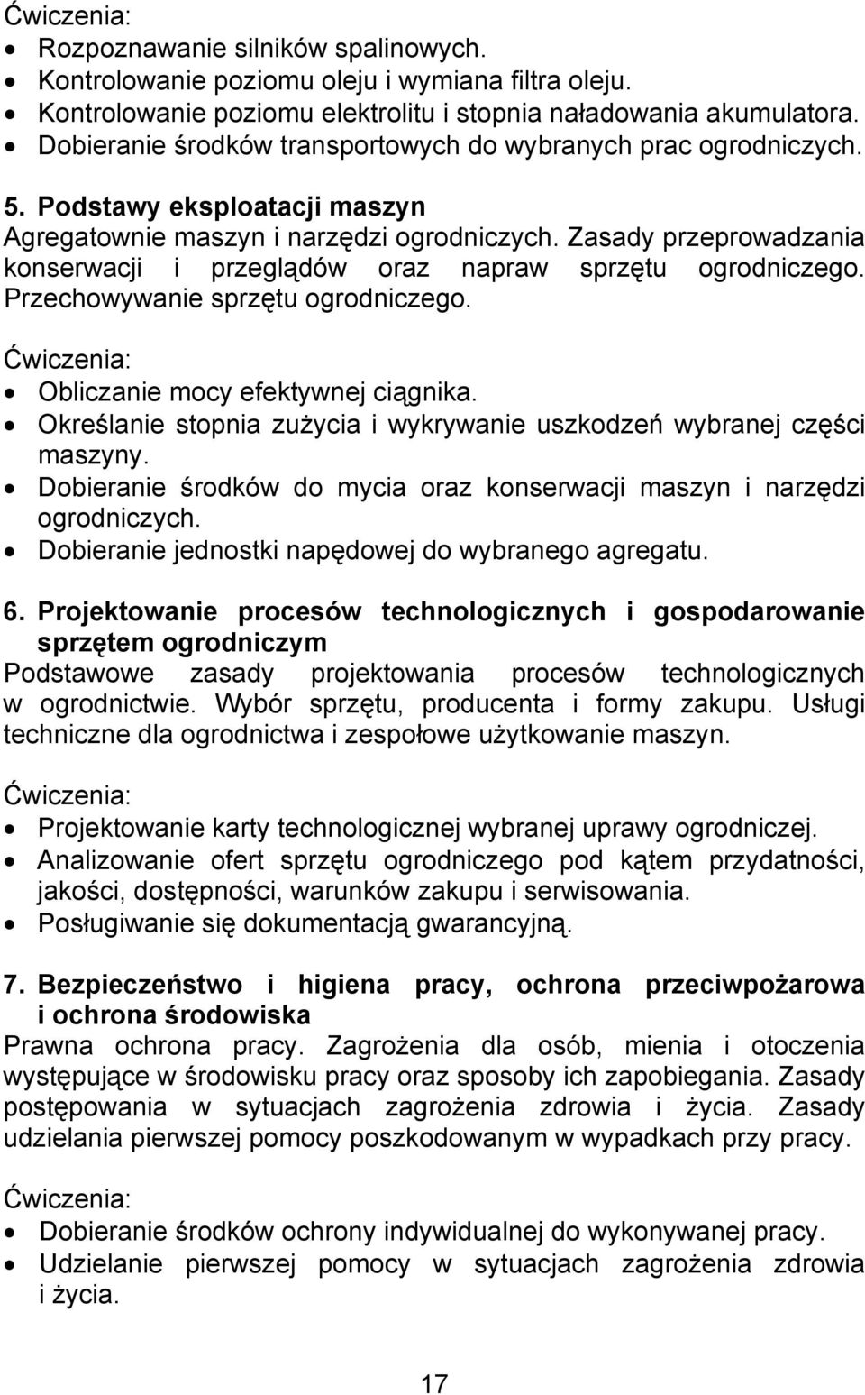 Zasady przeprowadzania konserwacji i przeglądów oraz napraw sprzętu ogrodniczego. Przechowywanie sprzętu ogrodniczego. Ćwiczenia: Obliczanie mocy efektywnej ciągnika.