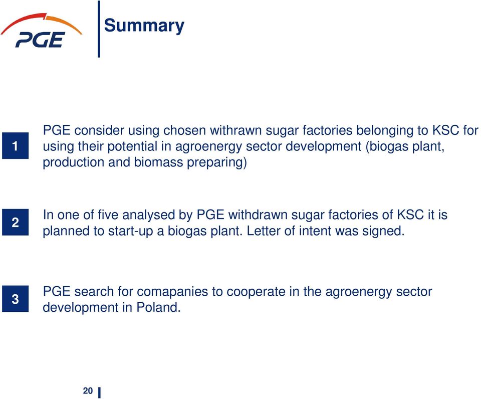 analysed by PGE withdrawn sugar factories of KSC it is planned to start-up a biogas plant.