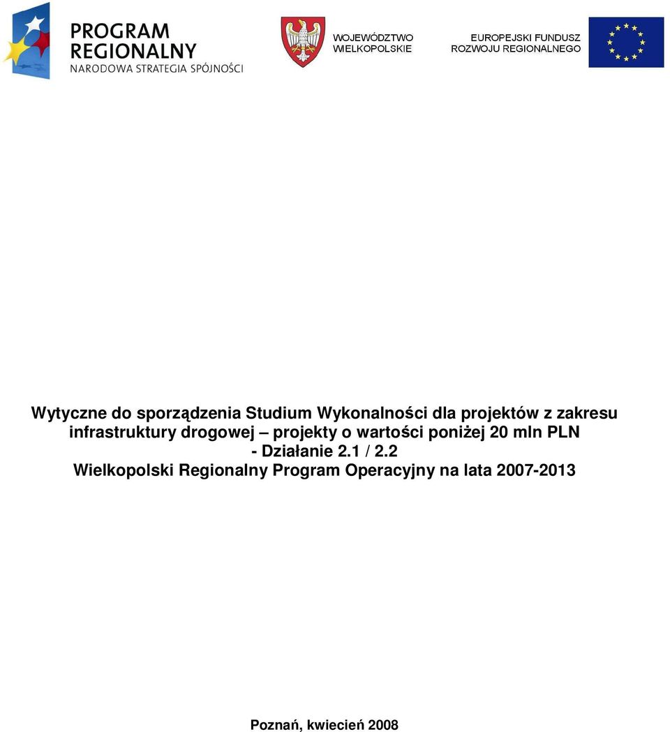 poniŝej 20 mln PLN - Działanie 2.1 / 2.