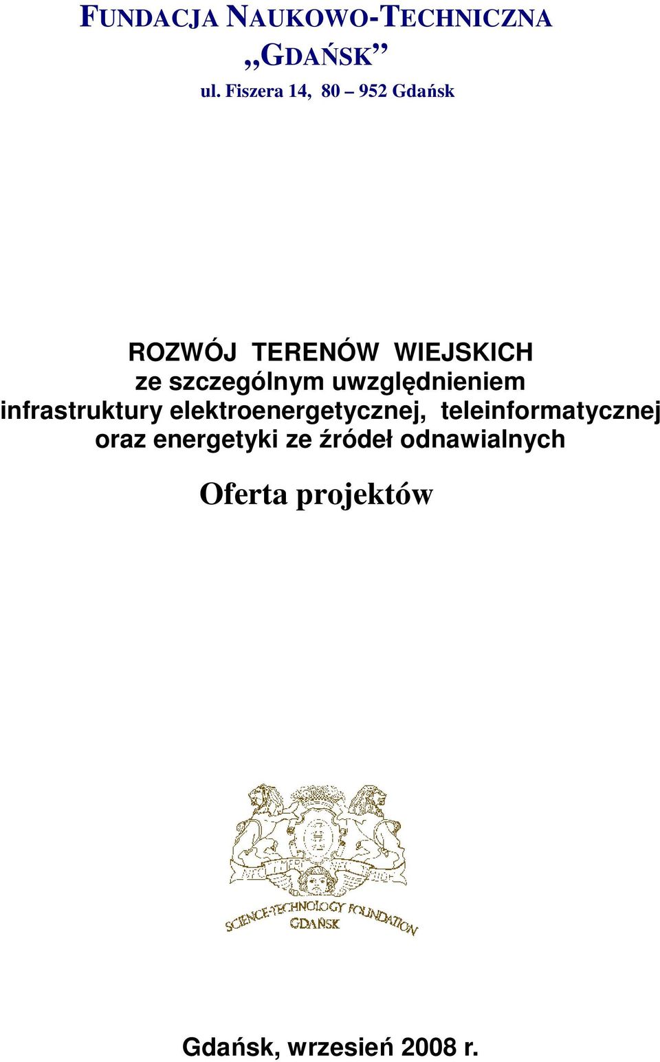 szczególnym uwzględnieniem infrastruktury elektroenergetycznej,