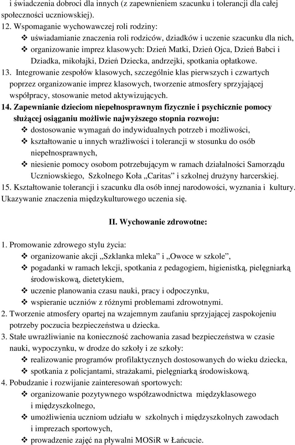 mikołajki, Dzień Dziecka, andrzejki, spotkania opłatkowe. 13.