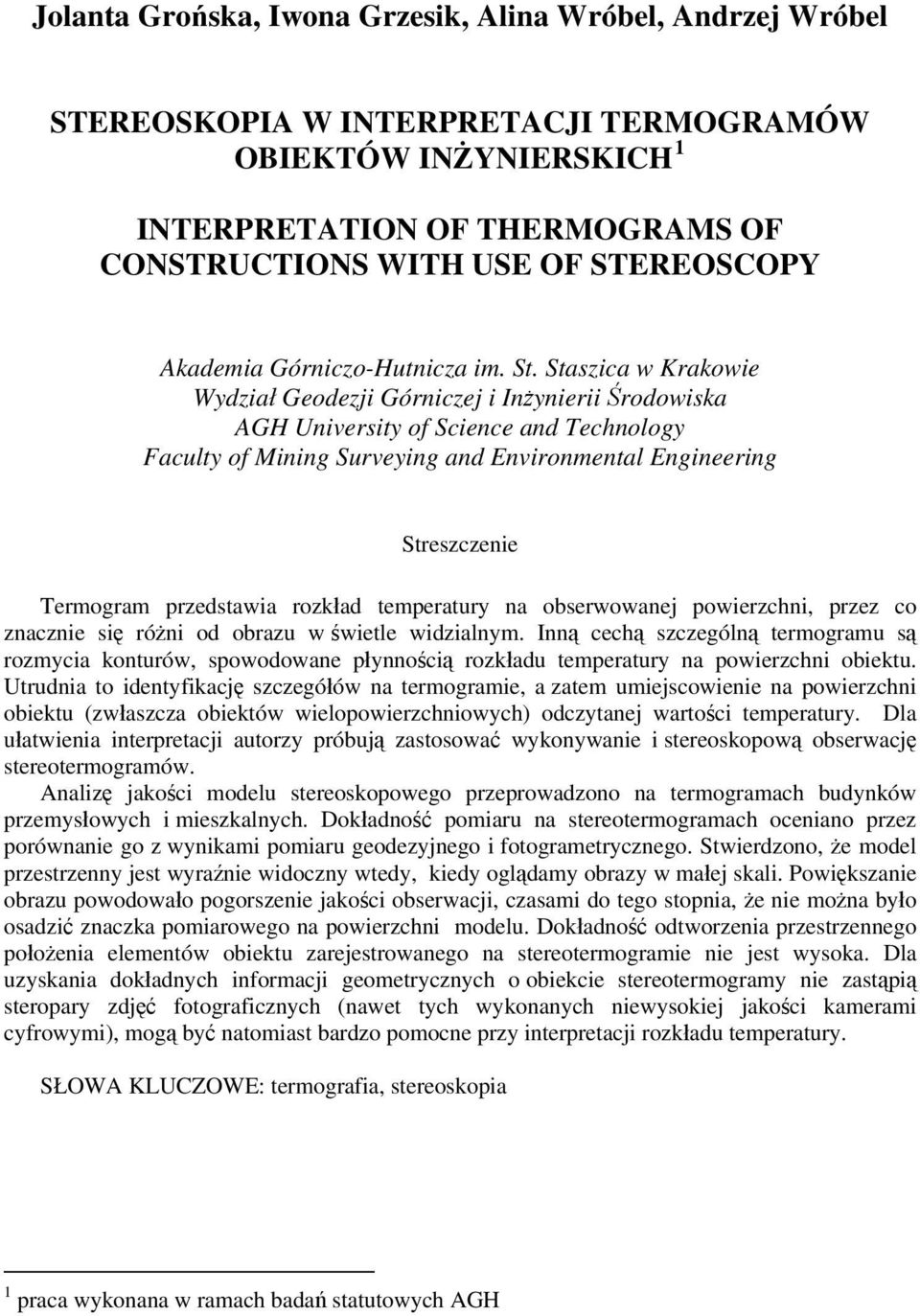 Staszica w Krakowie Wydział Geodezji Górniczej i Inżynierii Środowiska AGH University of Science and Technology Faculty of Mining Surveying and Environmental Engineering Streszczenie Termogram