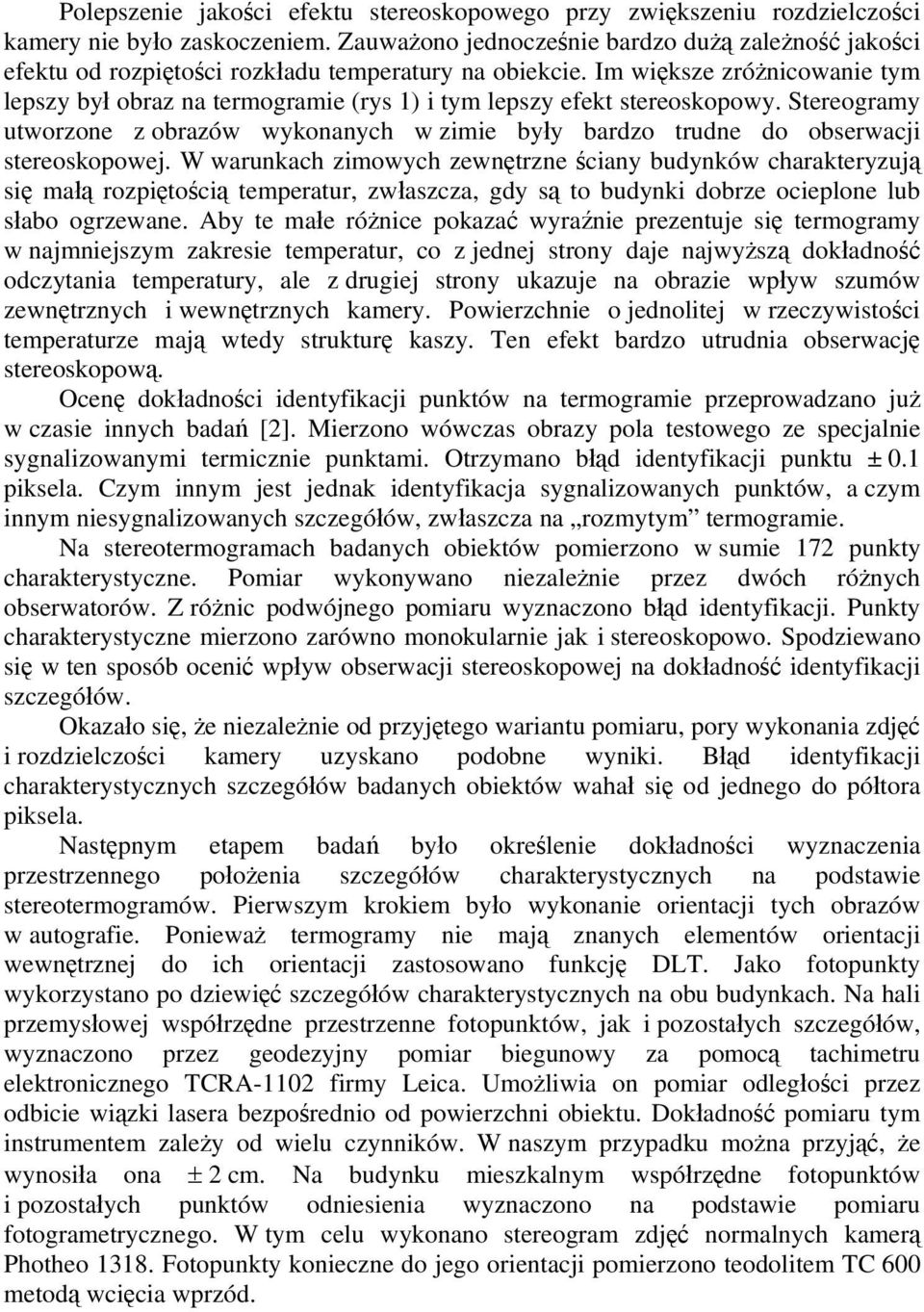 Im większe zróżnicowanie tym lepszy był obraz na termogramie (rys 1) i tym lepszy efekt stereoskopowy.