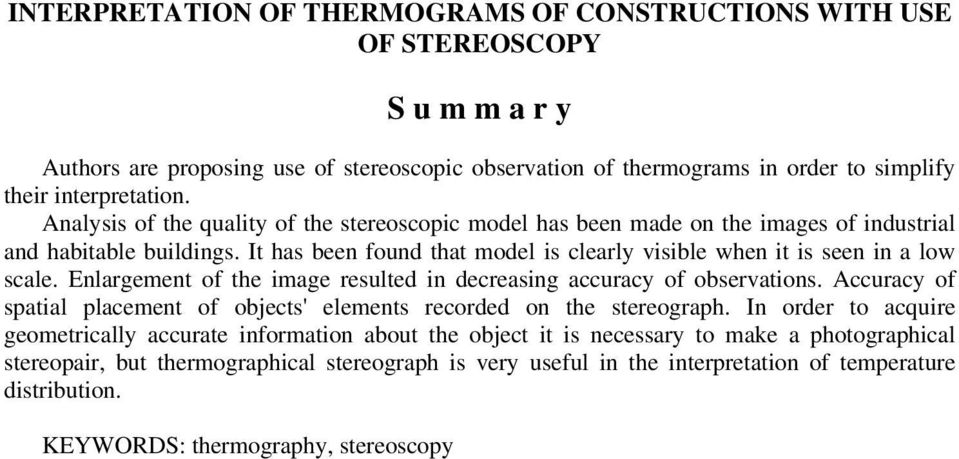 Enlargement of the image resulted in decreasing accuracy of observations. Accuracy of spatial placement of objects' elements recorded on the stereograph.