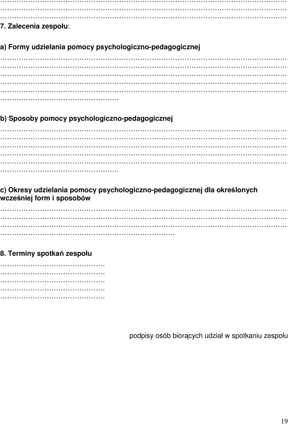 c) Okresy udzielania pomocy psychologiczno-pedagogicznej dla określonych