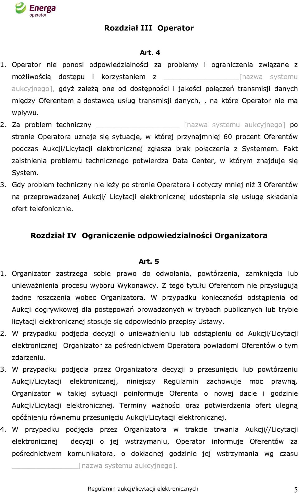 transmisji danych między Oferentem a dostawcą usług transmisji danych,, na które Operator nie ma wpływu. 2.