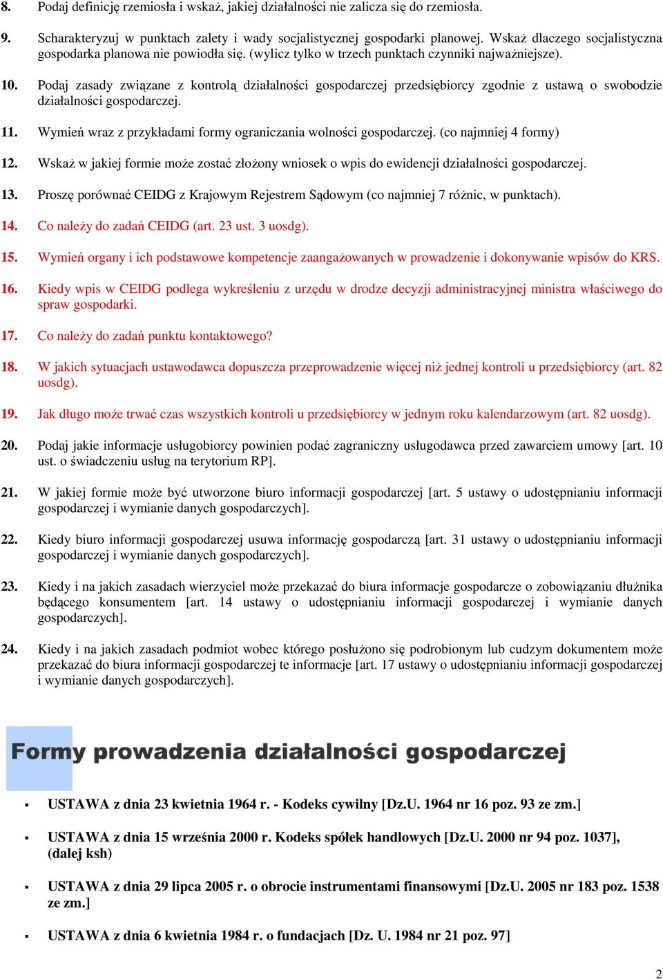 Podaj zasady związane zane z kontrolą działalności gospodarczej przedsiębiorcy zgodnie z ustawą o swobodzie działalności gospodarczej. 11.