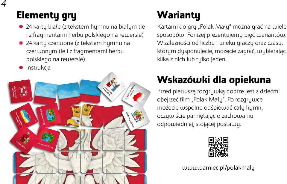 Warianty Kartami do gry Polak Mały można grać na wiele sposobów. Poniżej prezentujemy pięć wariantów.