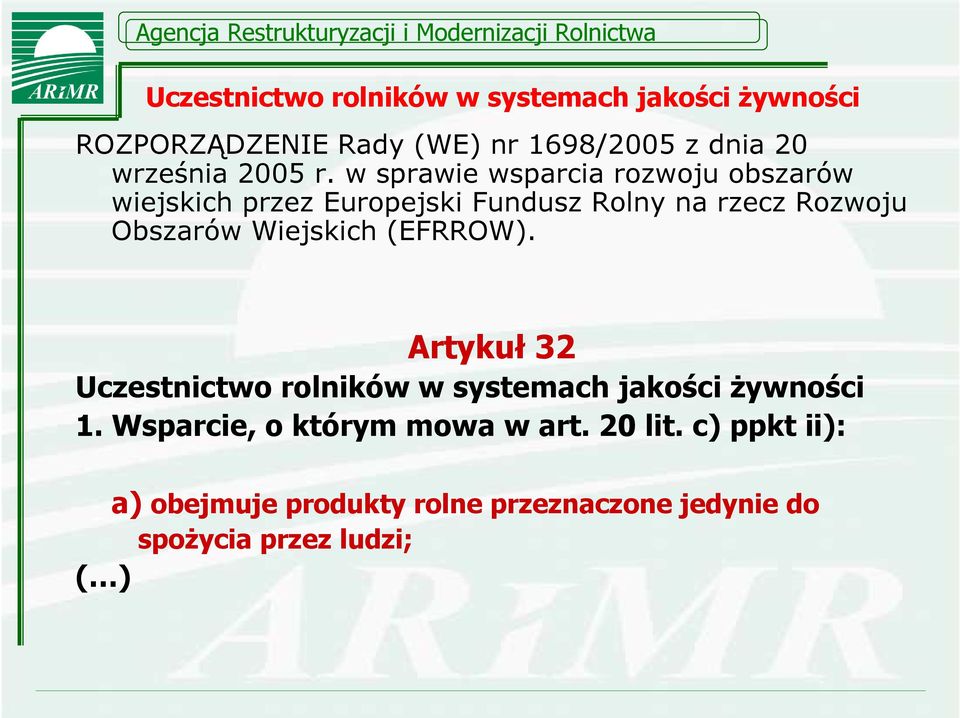 w sprawie wsparcia rozwoju obszarów wiejskich przez Europejski Fundusz Rolny na rzecz Rozwoju Obszarów