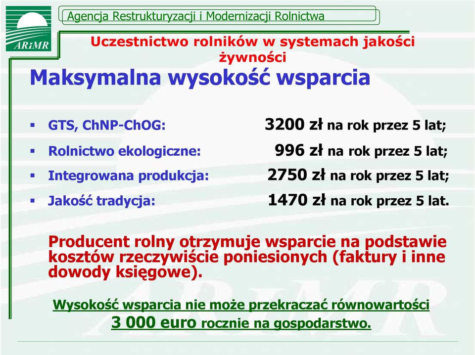 Jakośćtradycja: 1470 złna rok przez 5 lat.