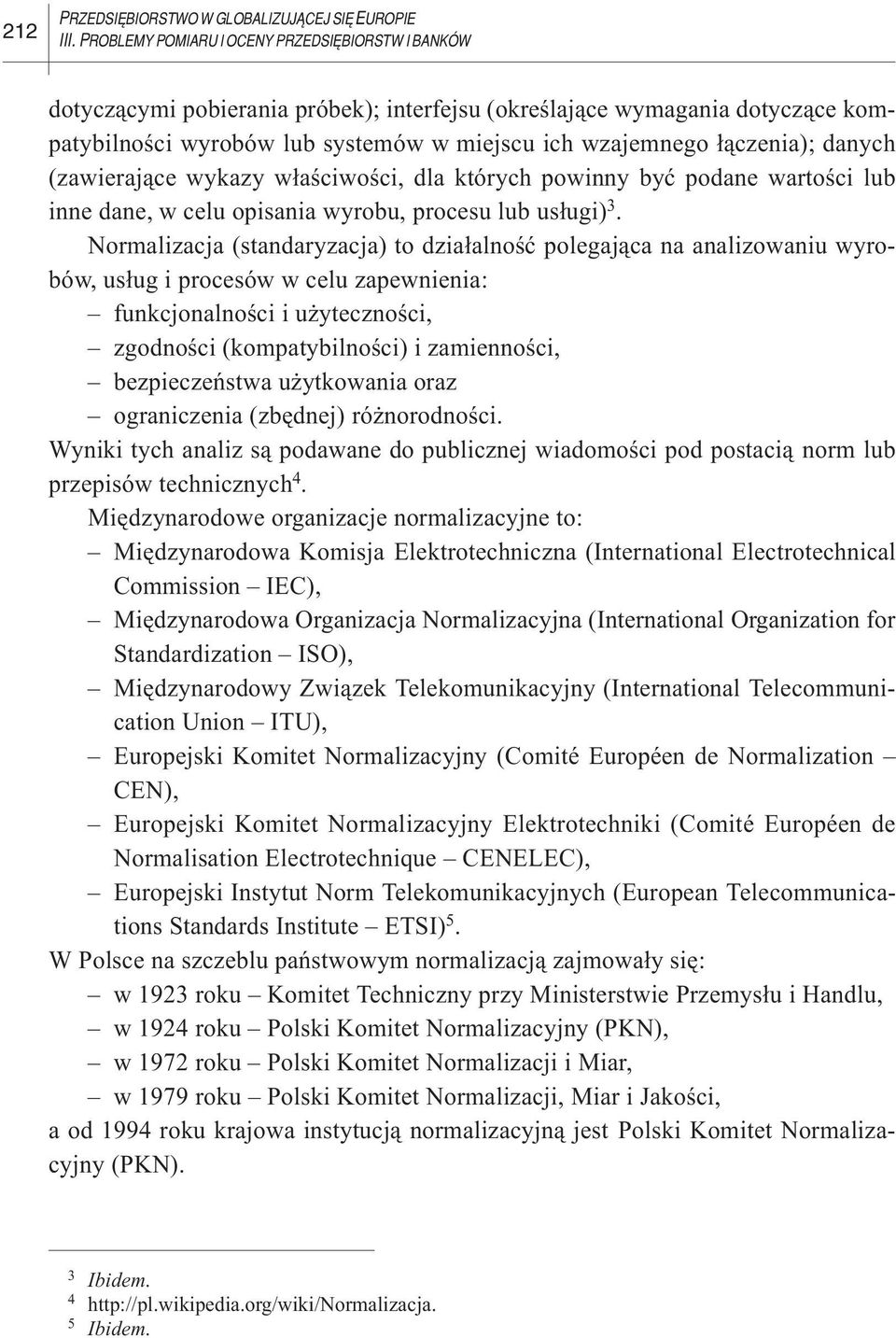 danych (zawieraj¹ce wykazy w³aœciwoœci, dla których powinny byæ podane wartoœci lub inne dane, w celu opisania wyrobu, procesu lub us³ugi) 3.