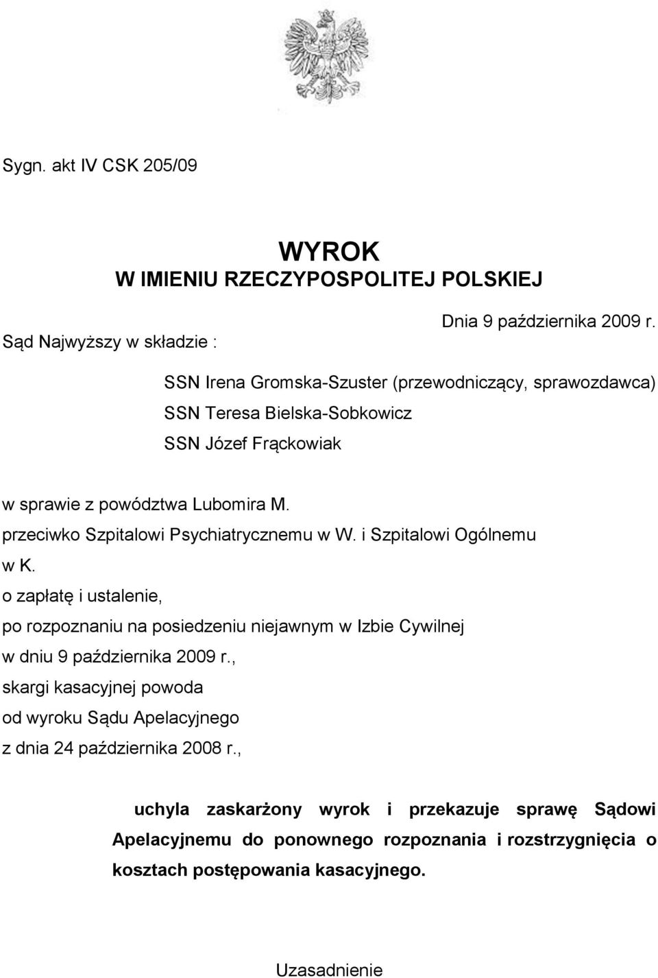 przeciwko Szpitalowi Psychiatrycznemu w W. i Szpitalowi Ogólnemu w K.