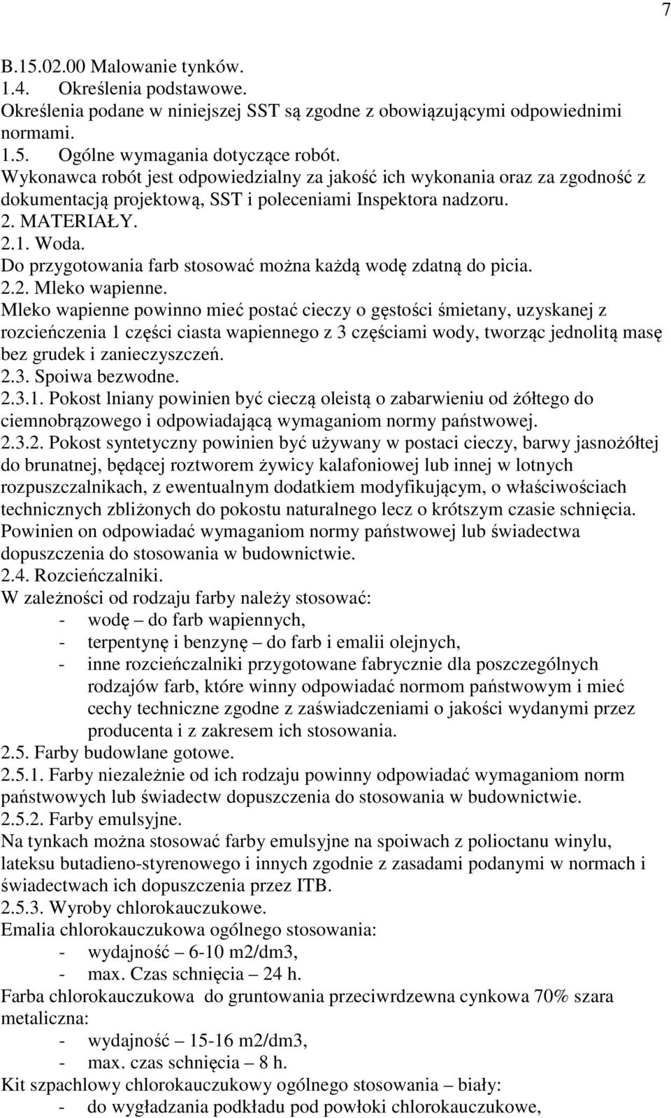 Do przygotowania farb stosować można każdą wodę zdatną do picia. 2.2. Mleko wapienne.