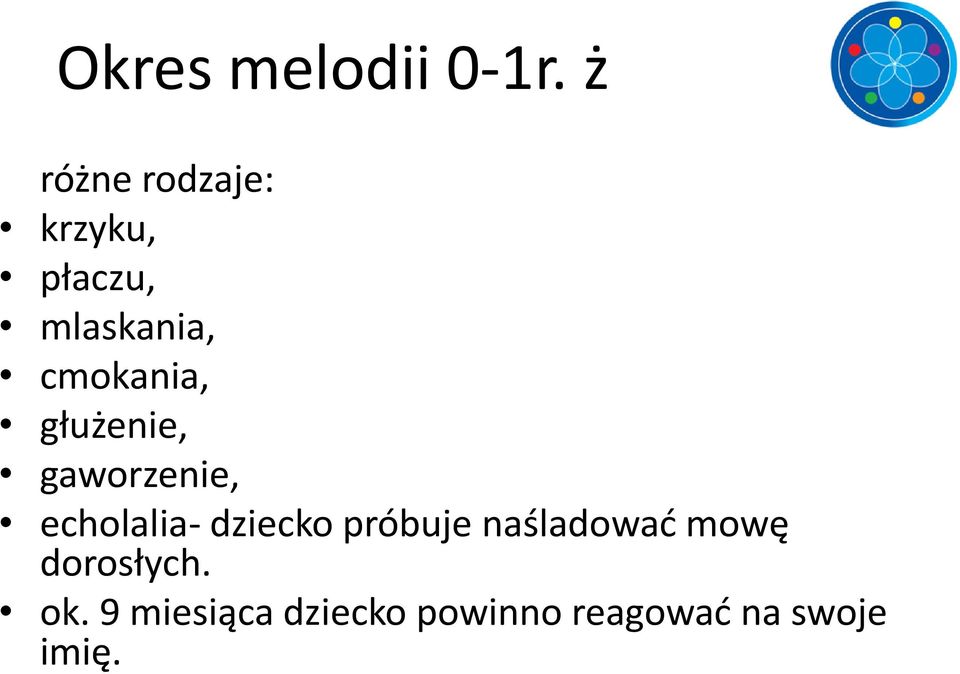 cmokania, głużenie, gaworzenie, echolalia- dziecko