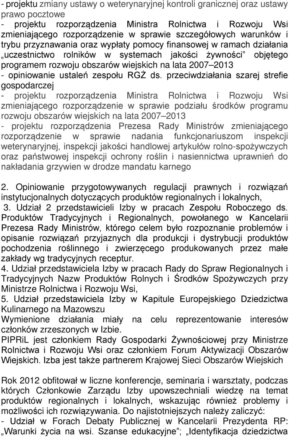 2007 2013 - opiniowanie ustaleń zespołu RGŻ ds.