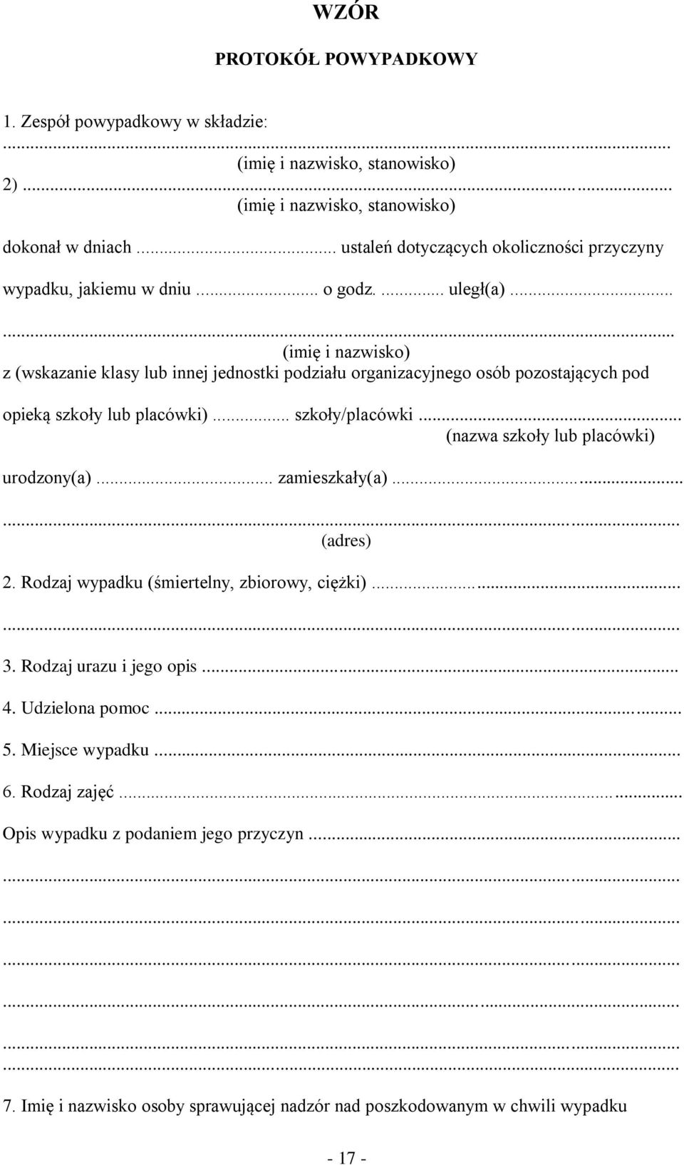 ..... (imię i nazwisko) z (wskazanie klasy lub innej jednostki podziału organizacyjnego osób pozostających pod opieką szkoły lub placówki)... szkoły/placówki.