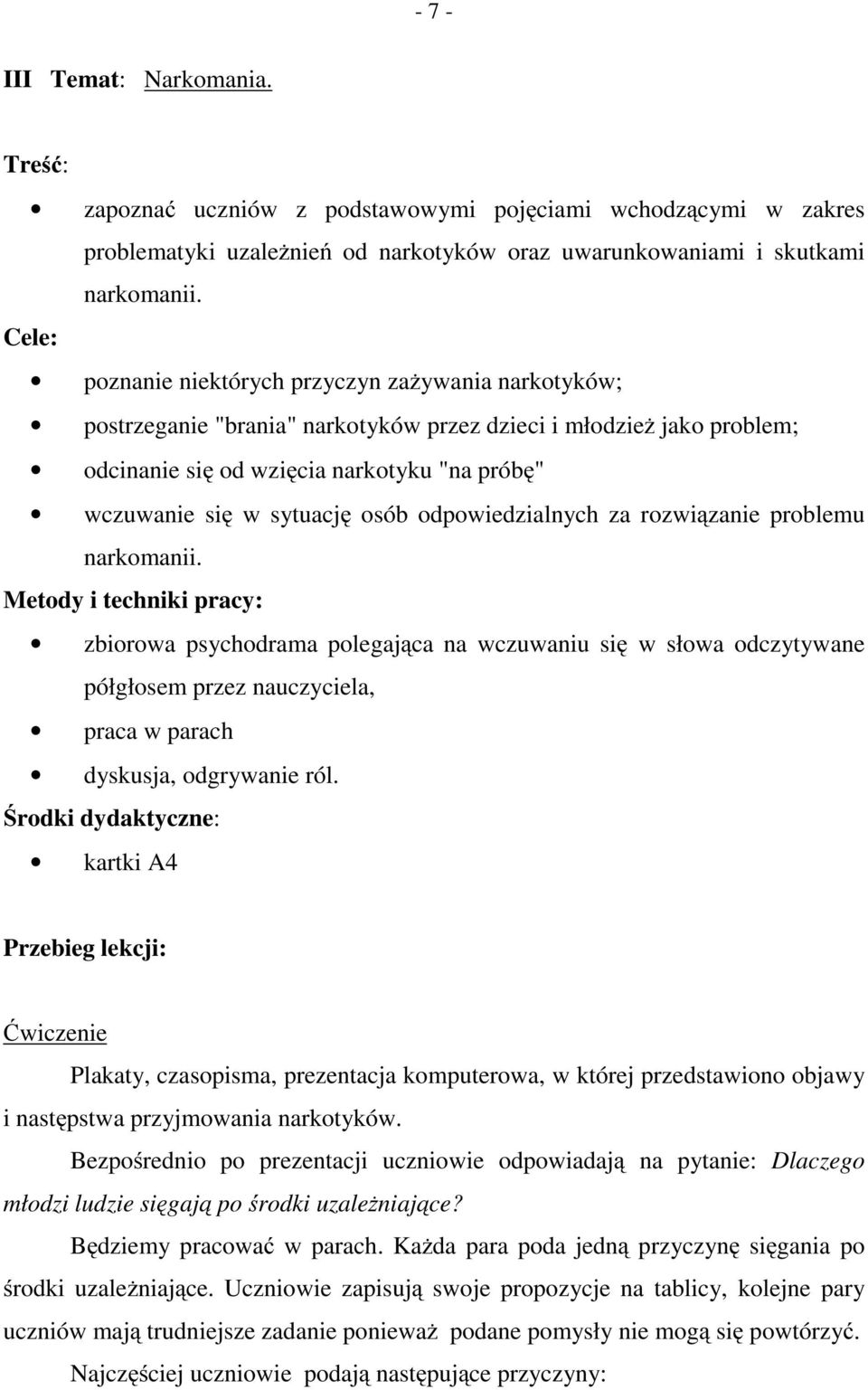 osób odpowiedzialnych za rozwiązanie problemu narkomanii.