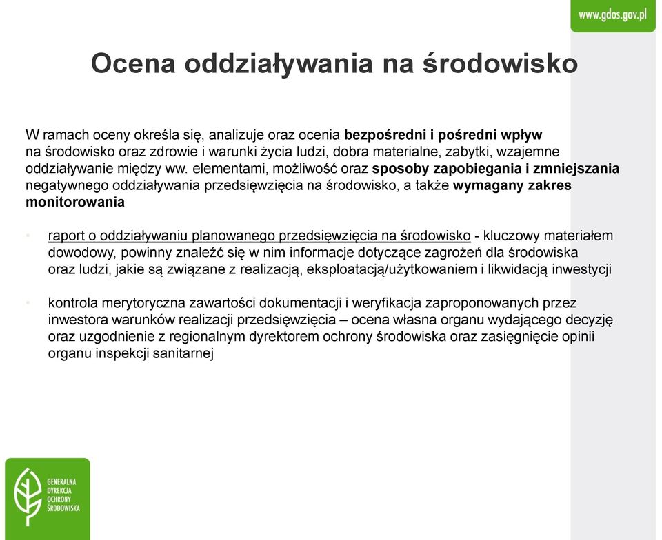 elementami, możliwość oraz sposoby zapobiegania i zmniejszania negatywnego oddziaływania przedsięwzięcia na środowisko, a także wymagany zakres monitorowania raport o oddziaływaniu planowanego