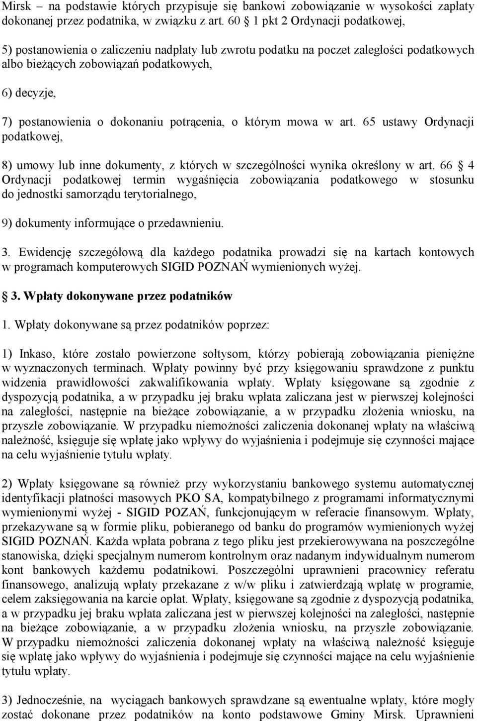 dokonaniu potrącenia, o którym mowa w art. 65 ustawy Ordynacji podatkowej, 8) umowy lub inne dokumenty, z których w szczególności wynika określony w art.