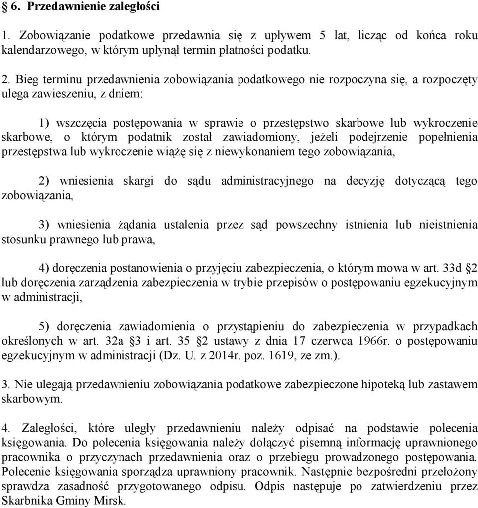 o którym podatnik został zawiadomiony, jeżeli podejrzenie popełnienia przestępstwa lub wykroczenie wiążę się z niewykonaniem tego zobowiązania, 2) wniesienia skargi do sądu administracyjnego na