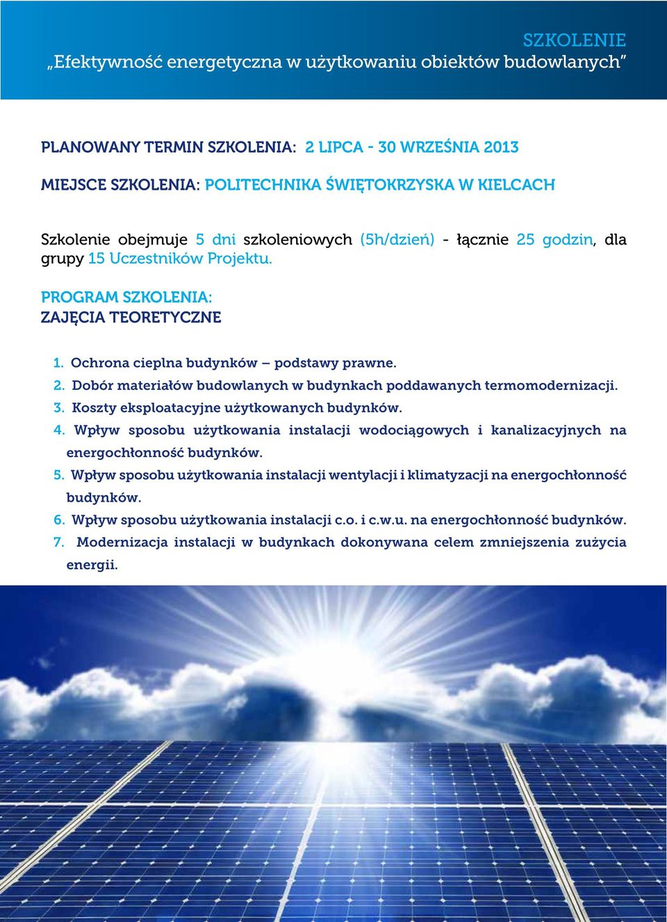 3. Koszty eksploatacyjne użytkowanych budynków. 4. Wpływ sposobu użytkowania instalacji wodociągowych i kanalizacyjnych na energochłonność budynków. 5.