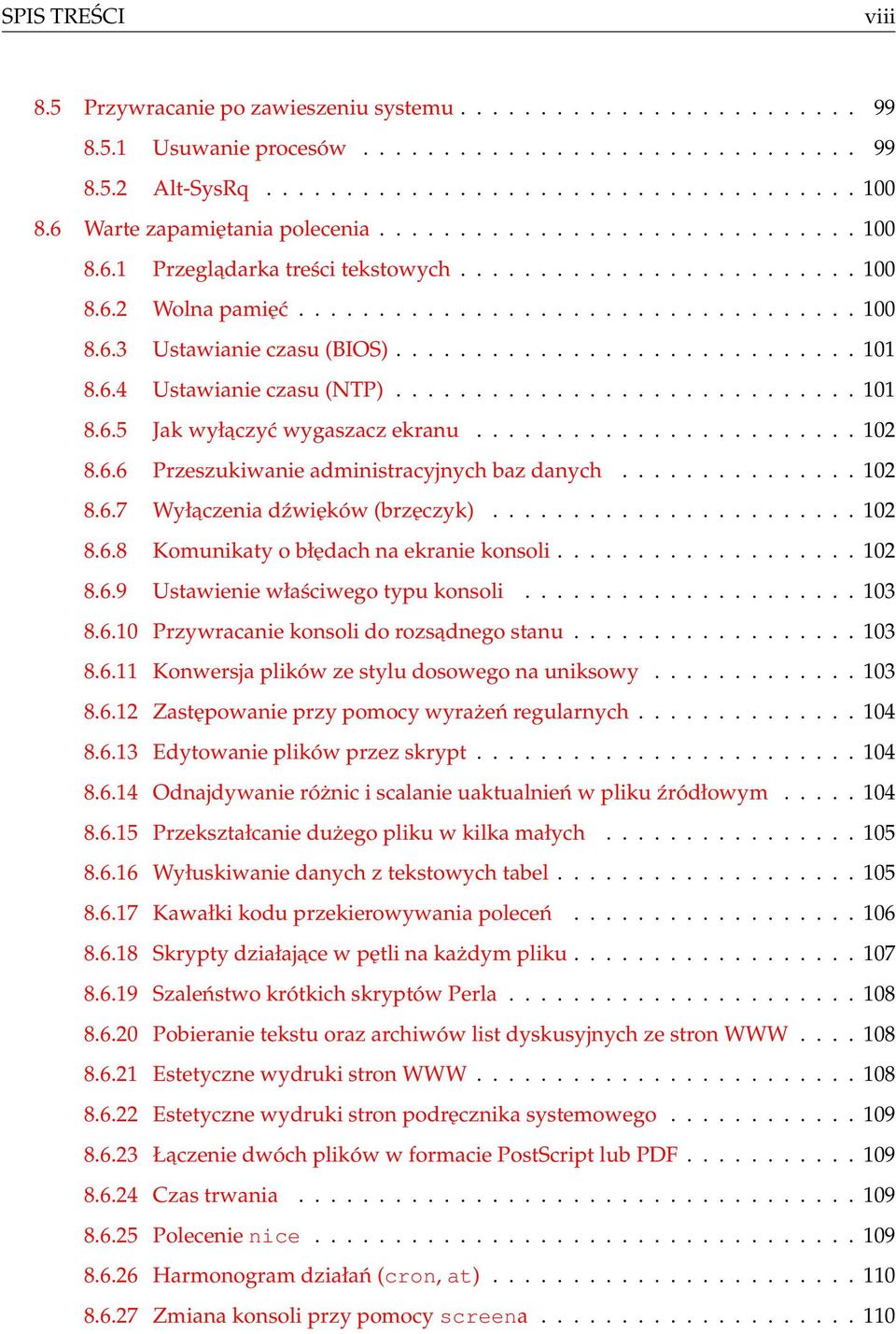 ............................ 101 8.6.4 Ustawianie czasu (NTP)............................. 101 8.6.5 Jak wyłaczyć wygaszacz ekranu........................ 102 8.6.6 Przeszukiwanie administracyjnych baz danych.