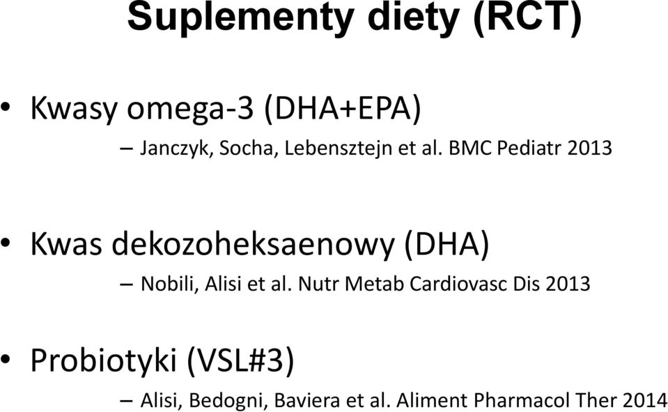 BMC Pediatr 2013 Kwas dekozoheksaenowy (DHA) Nobili, Alisi et