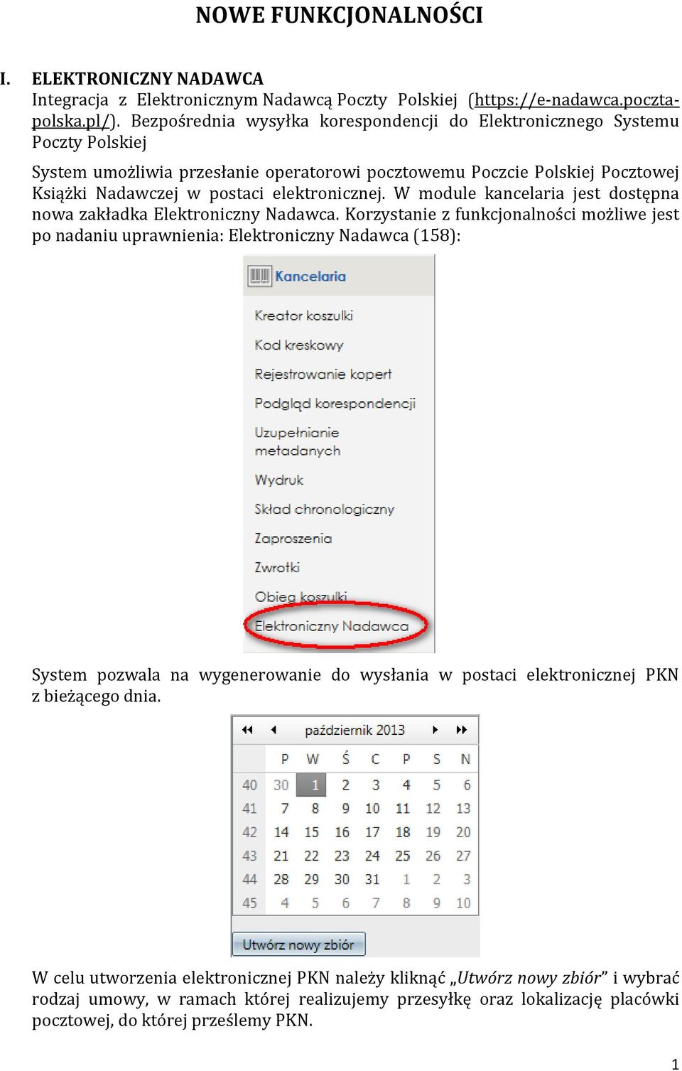 elektronicznej. W module kancelaria jest dostępna nowa zakładka Elektroniczny Nadawca.