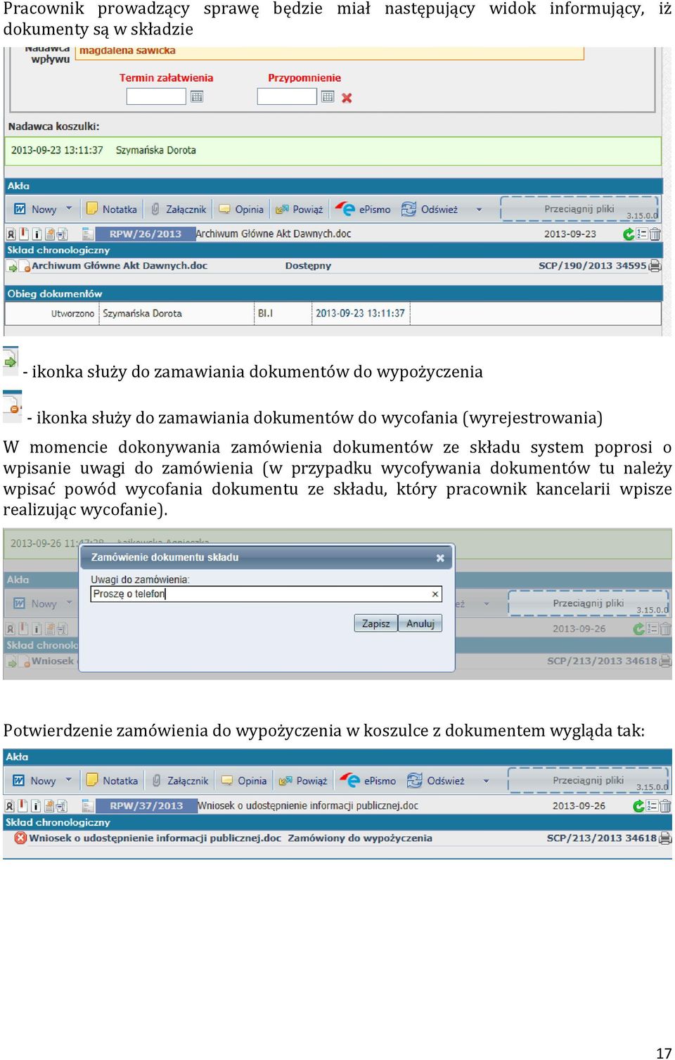 składu system poprosi o wpisanie uwagi do zamówienia (w przypadku wycofywania dokumentów tu należy wpisać powód wycofania dokumentu ze