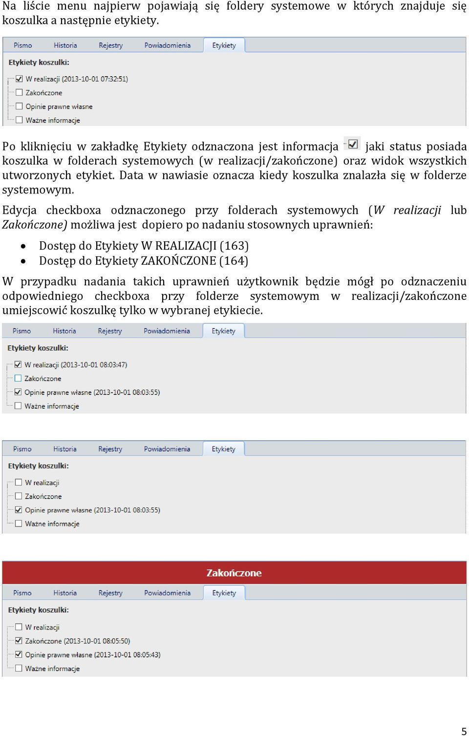 Data w nawiasie oznacza kiedy koszulka znalazła się w folderze systemowym.