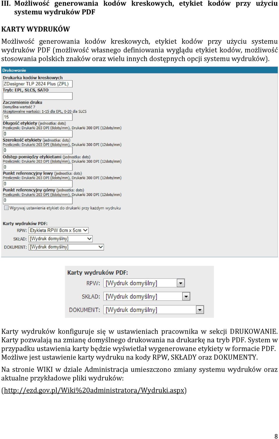 Karty wydruków konfiguruje się w ustawieniach pracownika w sekcji DRUKOWANIE. Karty pozwalają na zmianę domyślnego drukowania na drukarkę na tryb PDF.