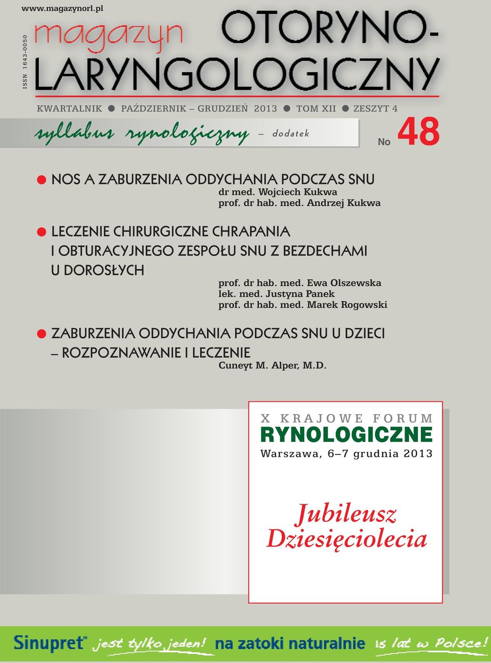 PODCZAS SNU dr med. Wojciech Kukwa prof. dr hab. med. Andrzej Kukwa LECZENIE CHIRURGICZNE CHRAPANIA I OBTURACYJNEGO ZESPO U SNU Z BEZDECHAMI U DOROS YCH prof.