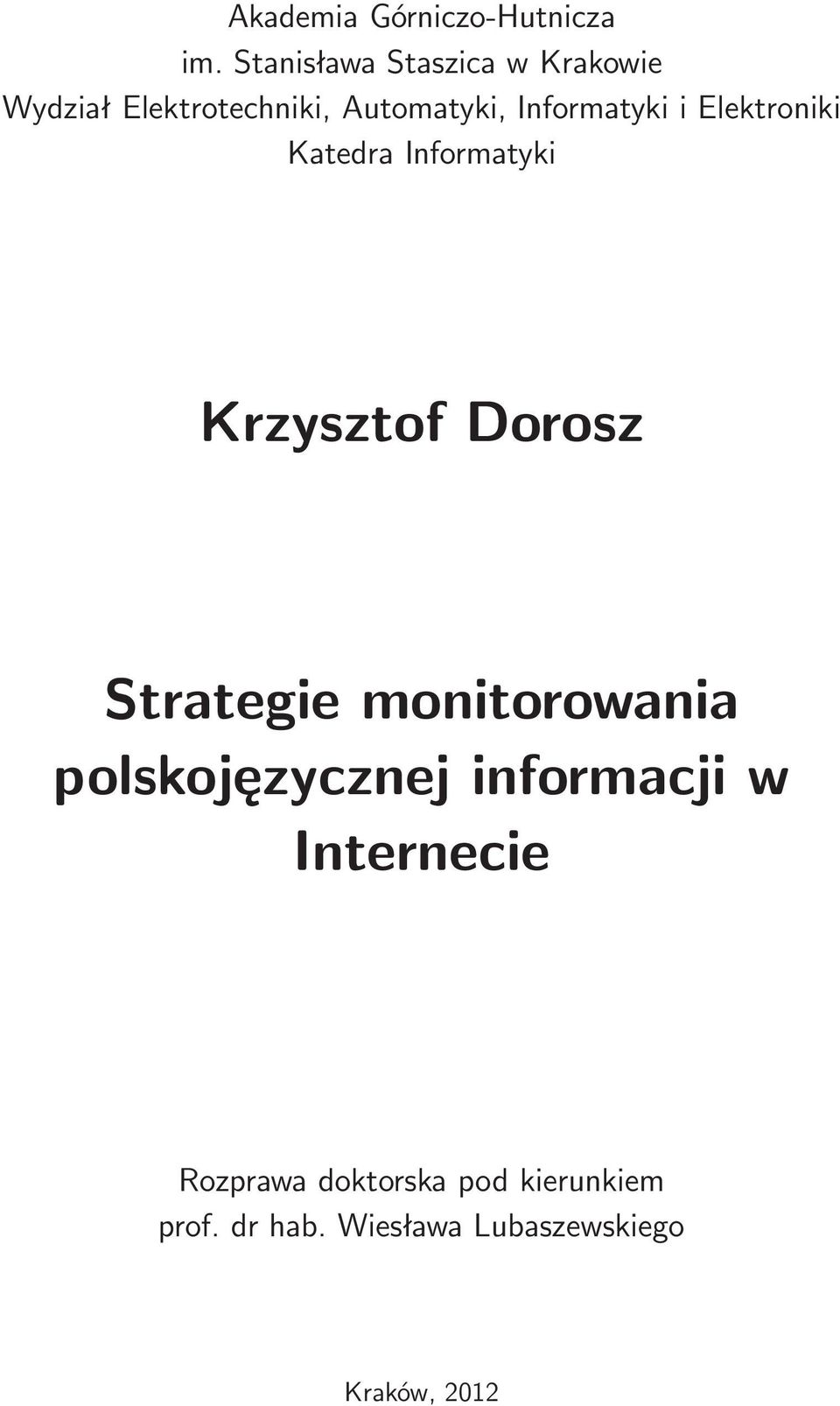Informatyki i Elektroniki Katedra Informatyki Krzysztof Dorosz Strategie