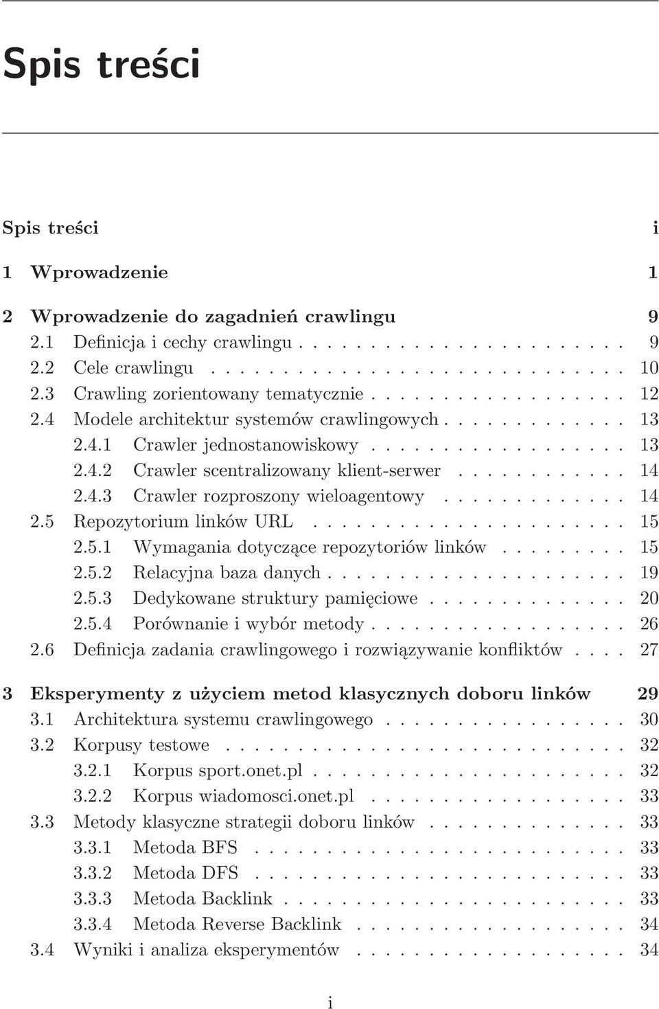 .. 15 2.5.1 Wymagania dotyczące repozytoriów linków...... 15 2.5.2 Relacyjna baza danych...... 19 2.5.3 Dedykowane struktury pamięciowe... 20 2.5.4 Porównanie i wybór metody...... 26 2.