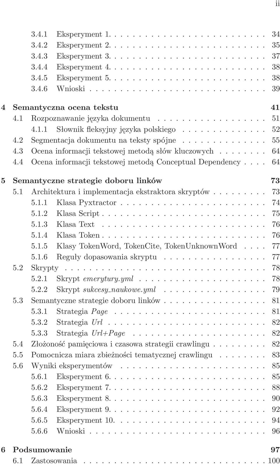 4 Ocena informacji tekstowej metodą Conceptual Dependency... 64 5 Semantyczne strategie doboru linków 73 5.1 Architektura i implementacja ekstraktora skryptów... 73 5.1.1 Klasa Pyxtractor... 74 5.1.2 Klasa Script.