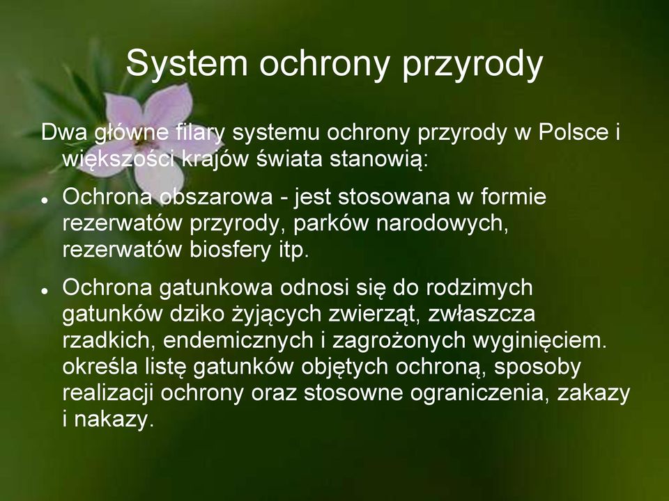 Ochrona gatunkowa odnosi się do rodzimych gatunków dziko żyjących zwierząt, zwłaszcza rzadkich, endemicznych i