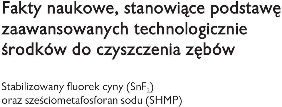 czyszczenia zębów Stabilizowany fluorek