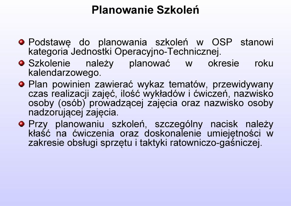 Plan powinien zawierać wykaz tematów, przewidywany czas realizacji zajęć, ilość wykładów i ćwiczeń, nazwisko osoby (osób)