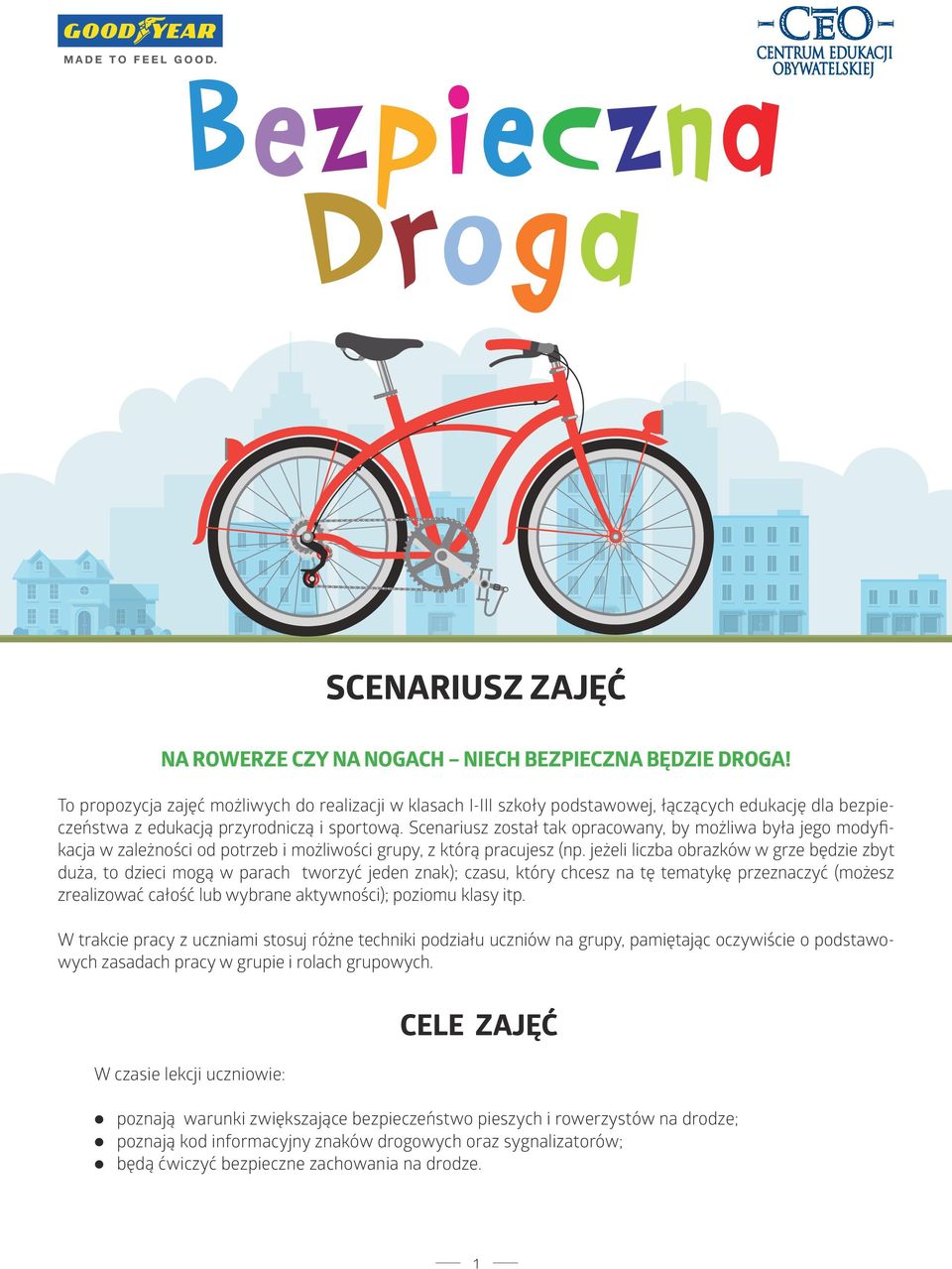 Scenariusz został tak opracowany, by możliwa była jego modyfikacja w zależności od potrzeb i możliwości grupy, z którą pracujesz (np.