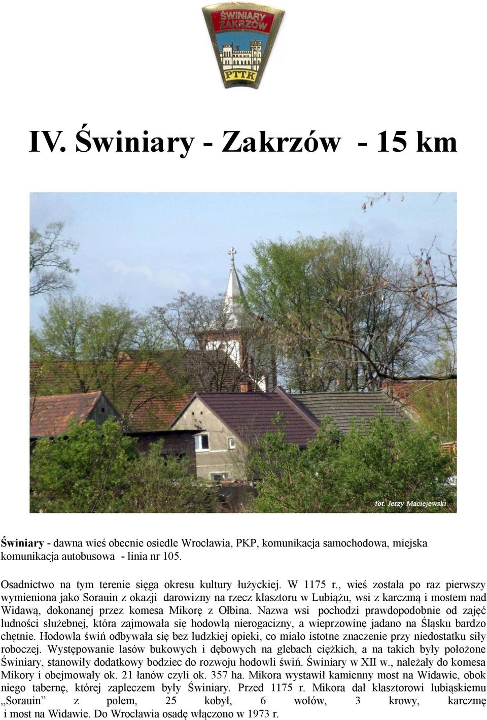 , wieś została po raz pierwszy wymieniona jako Sorauin z okazji darowizny na rzecz klasztoru w Lubiążu, wsi z karczmą i mostem nad Widawą, dokonanej przez komesa Mikorę z Ołbina.