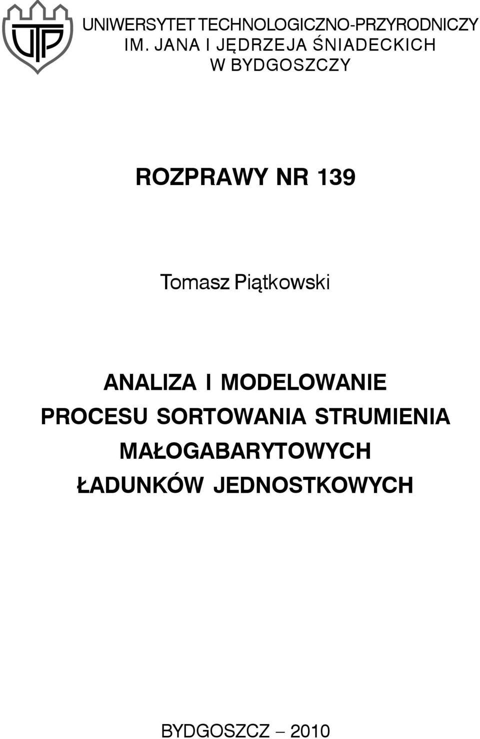 139 Tomasz Pi¹tkowski ANALIZA I MODELOWANIE PROCESU