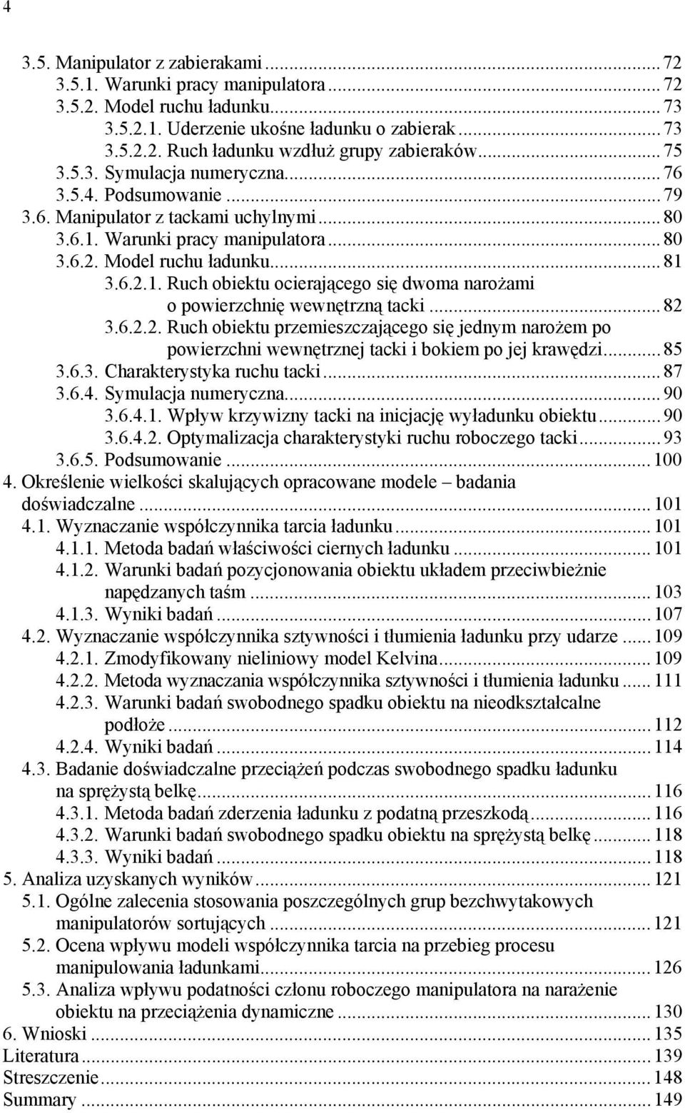 ..8 3.6... Ruch obiektu rzemieszczającego się jednym narożem o owierzchni wewnętrznej tacki i bokiem o jej krawędzi...85 3.6.3. Charakterystyka ruchu tacki...87 3.6.4. Symulacja numeryczna...9 3.6.4.1.