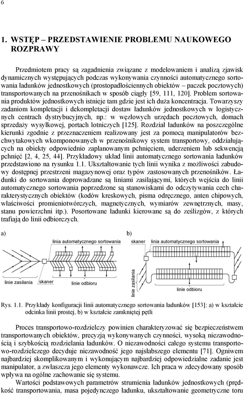 Problem sortowania roduktów jednostkowych istnieje tam gdzie jest ich duża koncentracja.