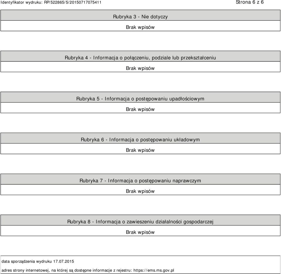 Informacja o postępowaniu naprawczym Rubryka 8 - Informacja o zawieszeniu działalności gospodarczej data