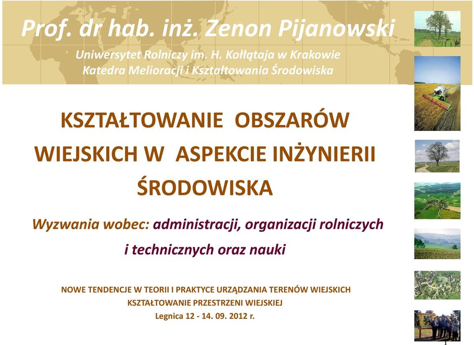 W ASPEKCIE INŻYNIERII ŚRODOWISKA Wyzwania wobec: administracji, organizacji rolniczych i