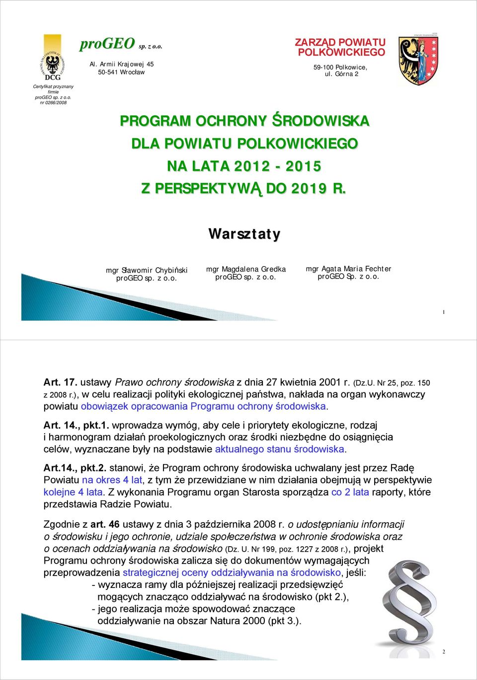 ustawy Prawo ochrony środowiska z dnia 27 kwietnia 2001 r. (Dz.U. Nr 25, poz. 150 z 2008 r.