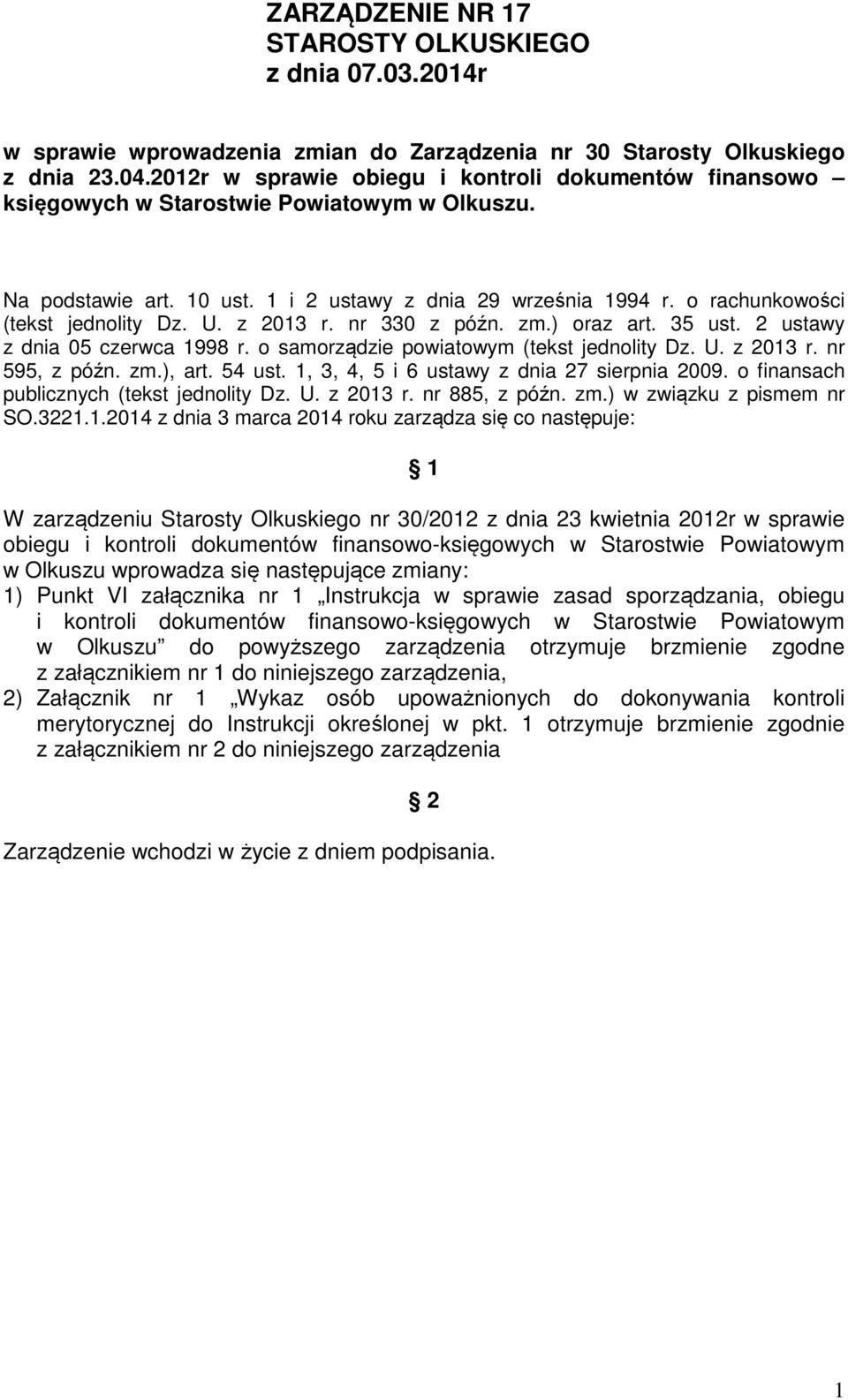 o rachunkowości (tekst jednolity Dz. U. z 2013 r. nr 330 z późn. zm.) oraz art. 35 ust. 2 ustawy z dnia 05 czerwca 1998 r. o samorządzie powiatowym (tekst jednolity Dz. U. z 2013 r. nr 595, z późn.