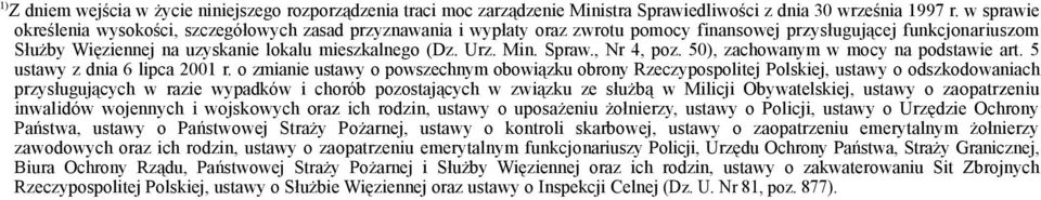 Min. Spraw., Nr 4, poz. 50), zachowanym w mocy na podstawie art. 5 ustawy z dnia 6 lipca 2001 r.