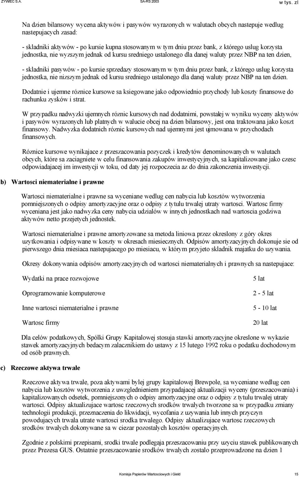 uslug korzysta jednostka, nie nizszym jednak od kursu sredniego ustalonego dla danej waluty przez NBP na ten dzien.